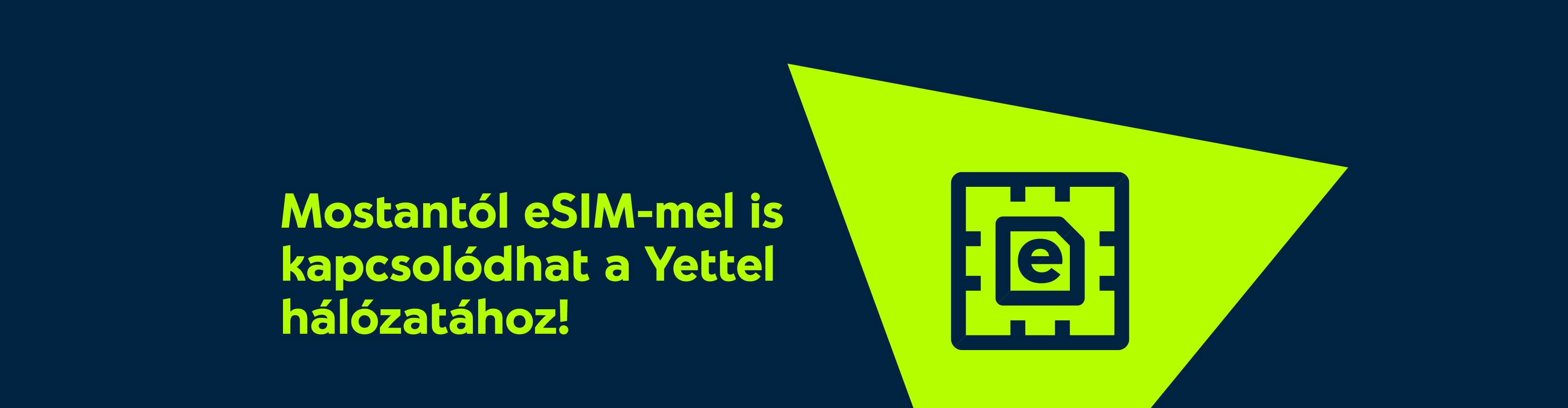 Mostantól eSIM-mel is kapcsolódhat a Yettel hálózatához! - Yettel