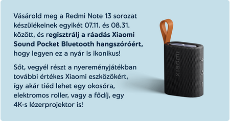 Xiaomi Redmi Note 13 széria ajándék  Sound pocket bluetooth hangszóró + nyereményjáték