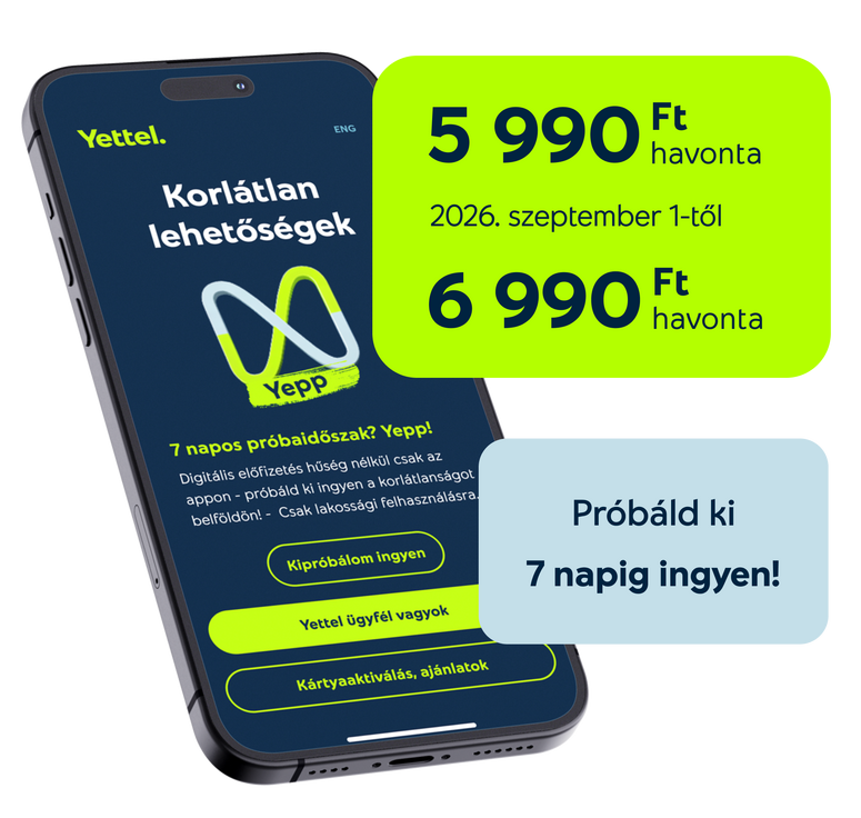 Korlátlan lehetőség? Yepp! 5990 Ft havonta, 2026.09.01-től 6990 Ft havonta. Próbáld ki ingyen.